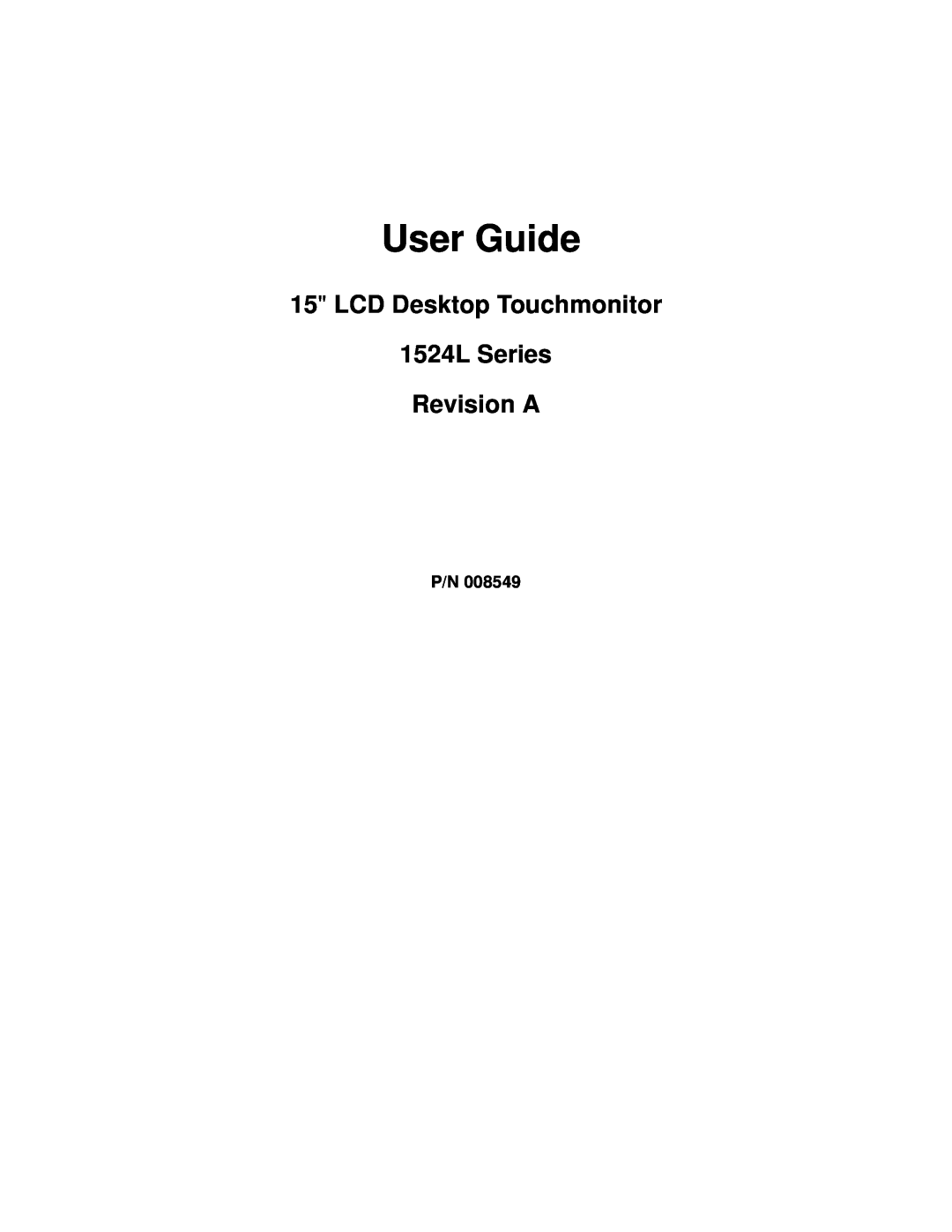 Elo TouchSystems manual User Guide, LCD Desktop Touchmonitor 1524L Series Revision A 