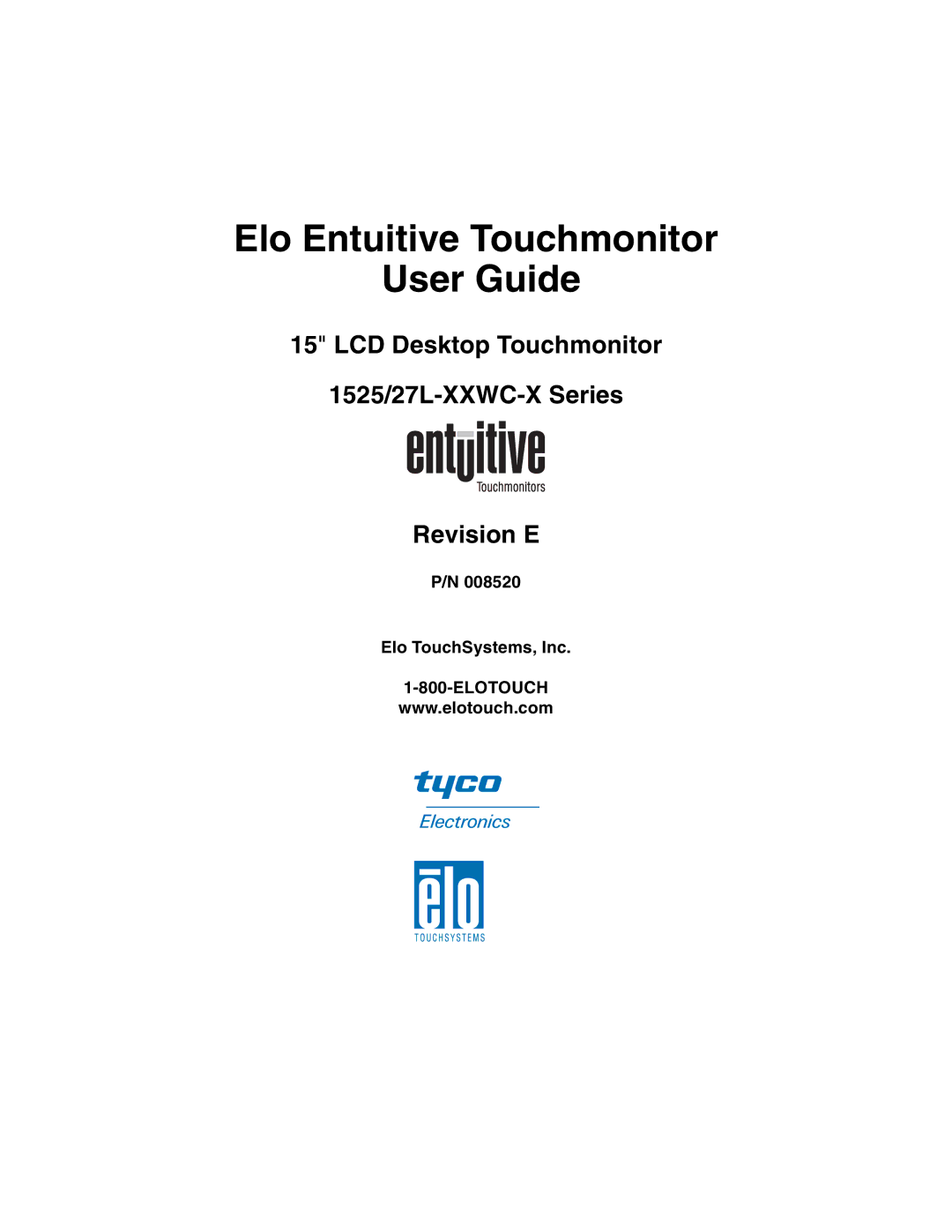 Elo TouchSystems 1525/27L manual Elo Entuitive Touchmonitor User Guide 