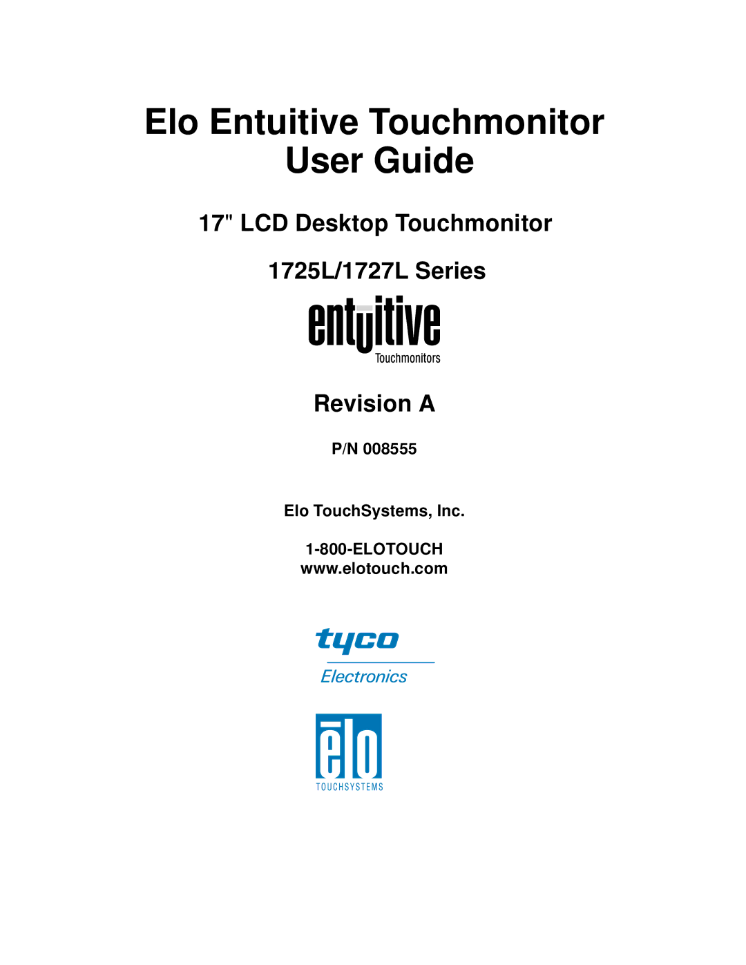 Elo TouchSystems 1727L Series manual Elo Entuitive Touchmonitor User Guide 