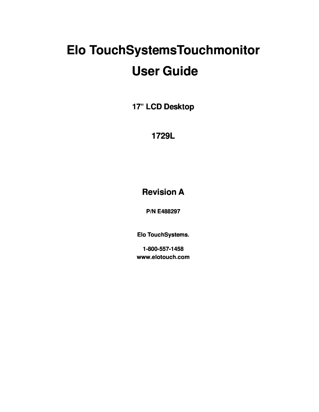 Elo TouchSystems manual Elo TouchSystemsTouchmonitor, User Guide, 1729L Revision A, LCD Desktop 