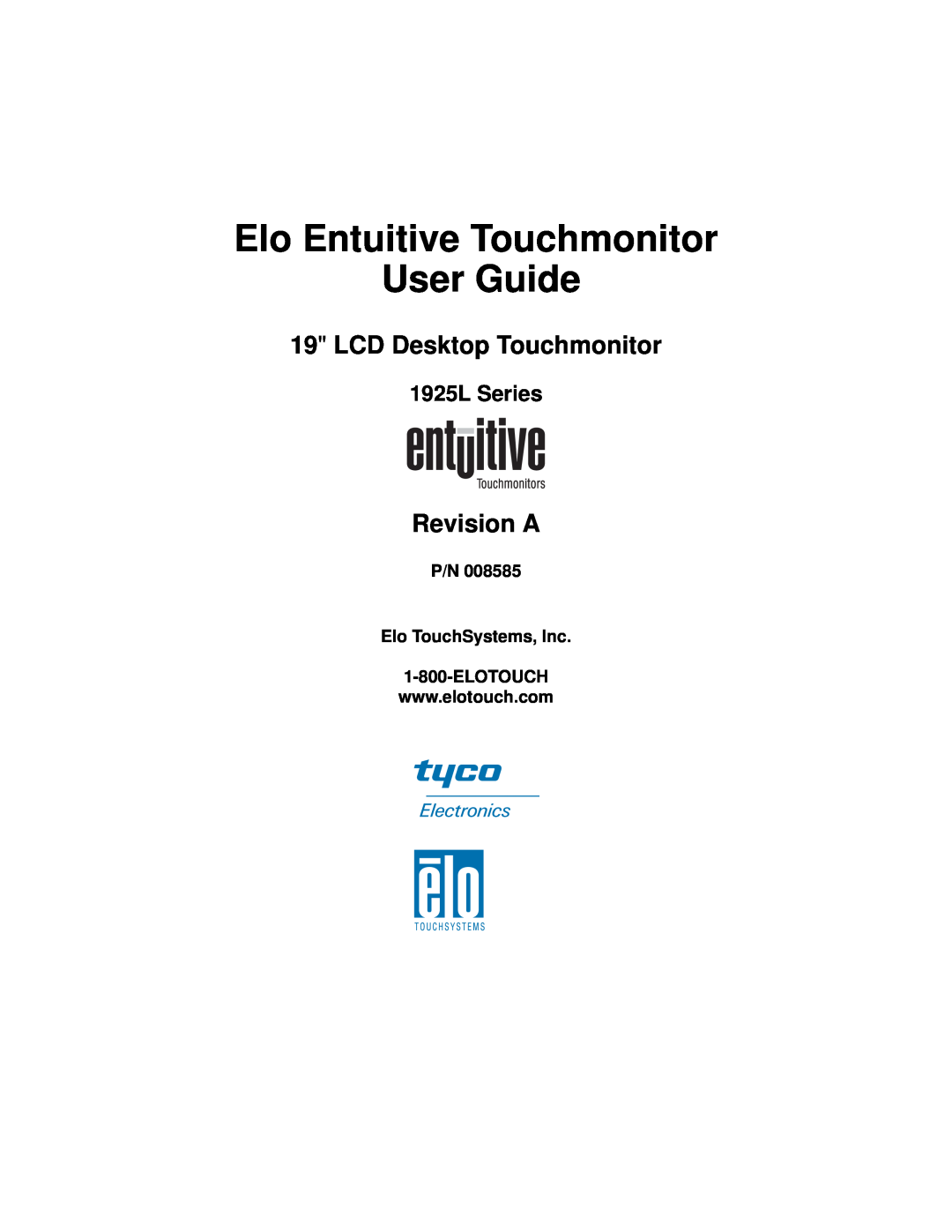 Elo TouchSystems manual Elo Entuitive Touchmonitor User Guide, LCD Desktop Touchmonitor, Revision A, 1925L Series 
