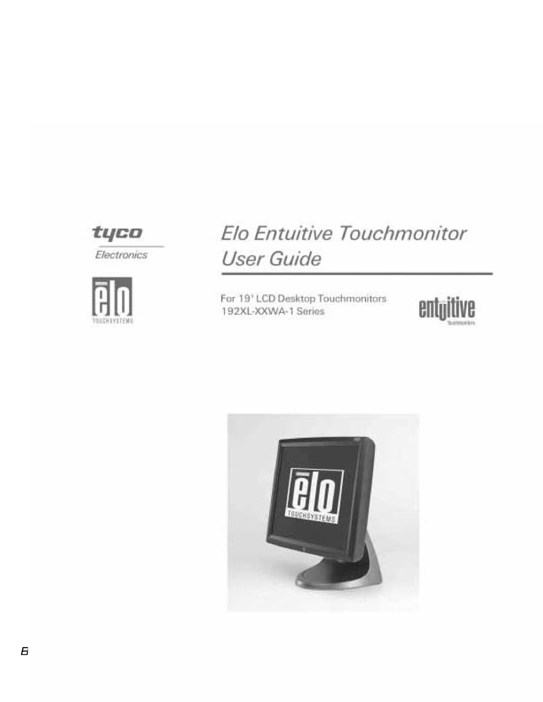 Elo TouchSystems 192XL-XXWA-1 Series manual Elo Entuitive Touchmonitor User Guide 