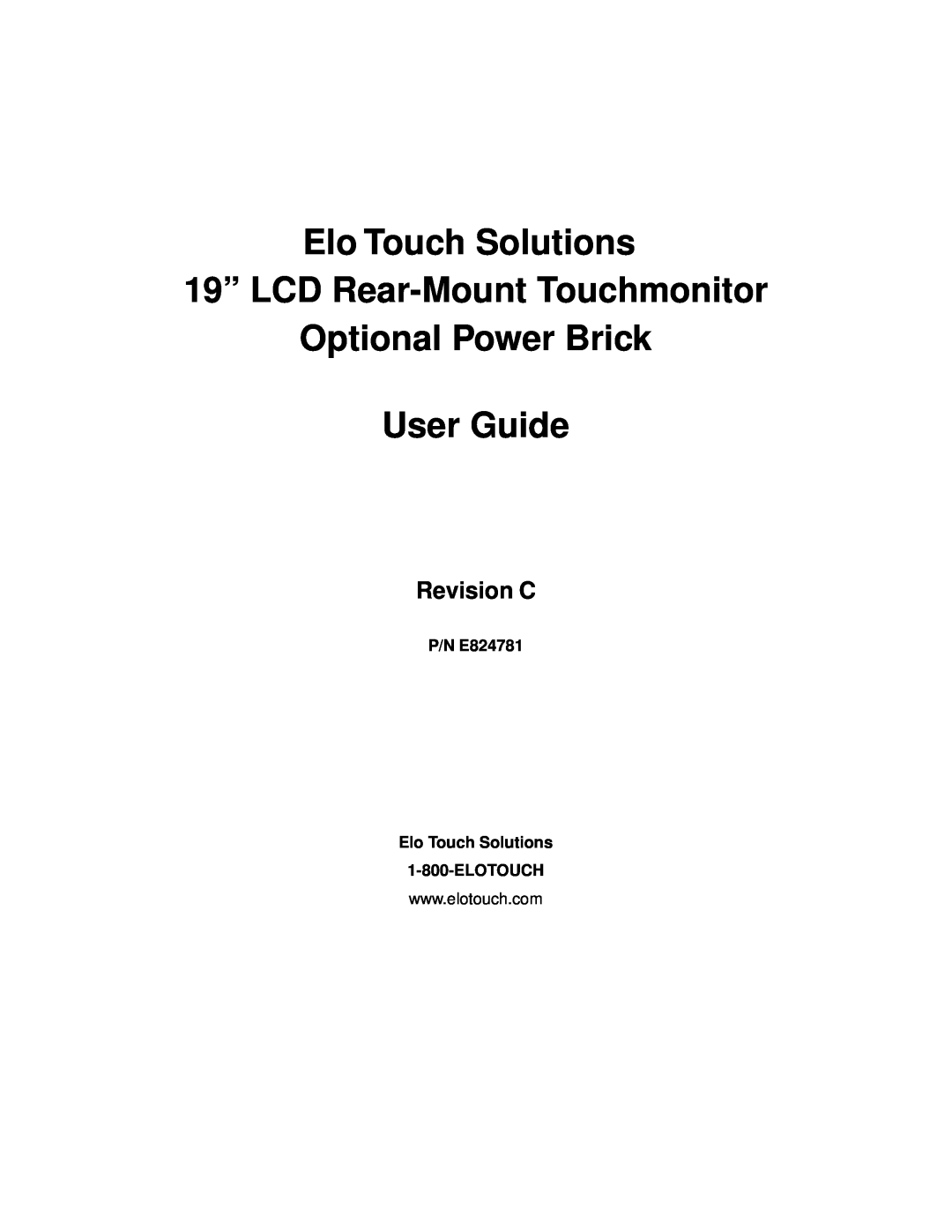 Elo TouchSystems 1939L Elo Touch Solutions 19” LCD Rear-Mount Touchmonitor, Optional Power Brick User Guide, Revision C 
