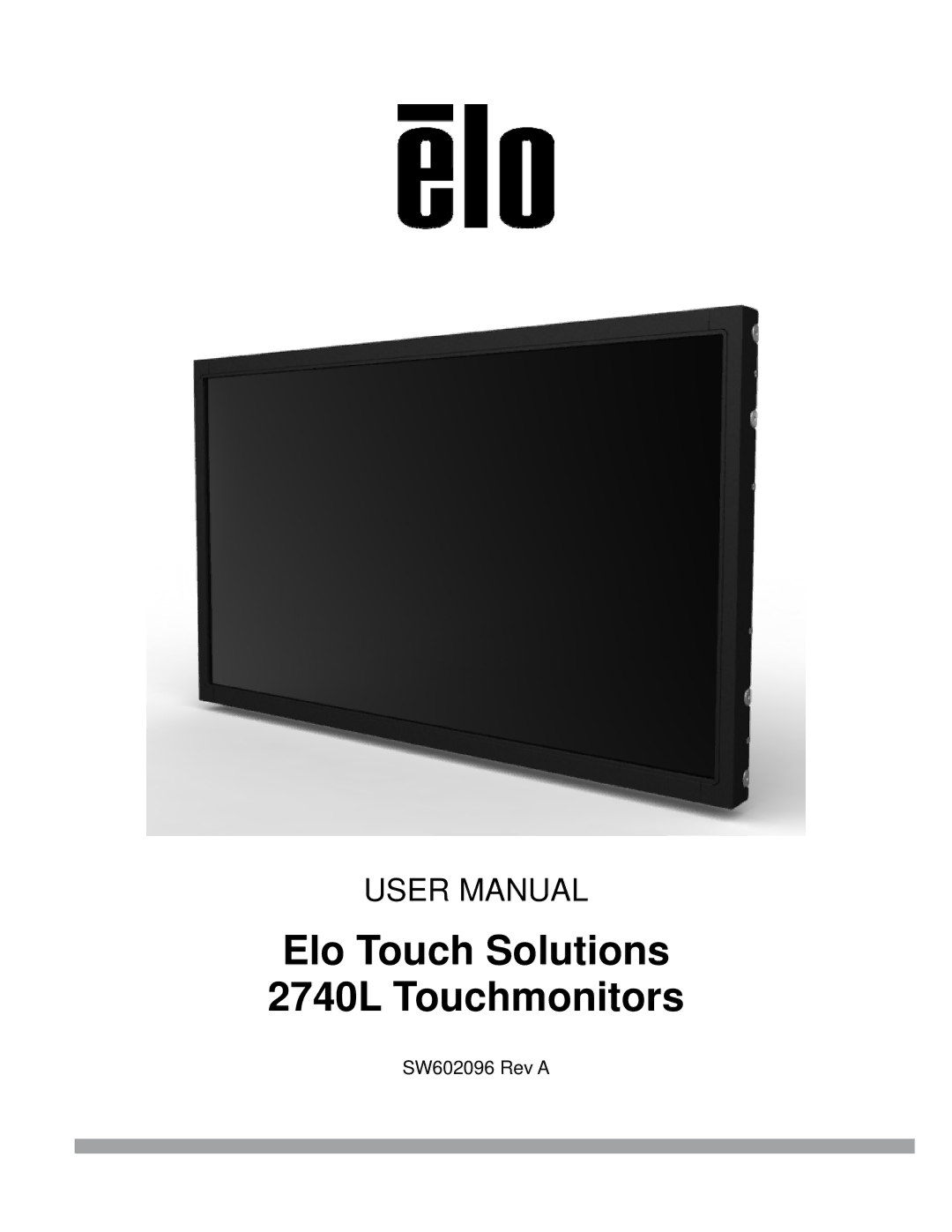 Elo TouchSystems user manual Elo Touch Solutions 2740L Touchmonitors 