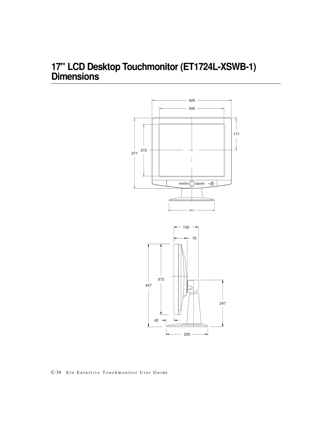 Elo TouchSystems ET1724L-8SWB-1-NL, ET1724L-7SWB-1-NL manual LCD Desktop Touchmonitor ET1724L-XSWB-1 Dimensions 