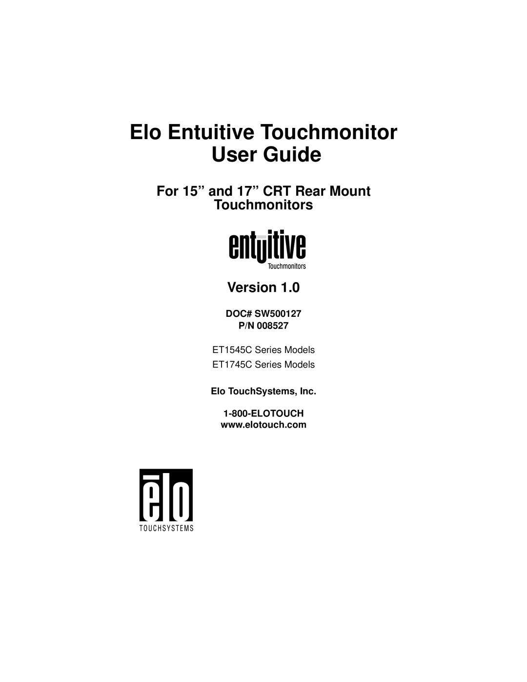 Elo TouchSystems ET1545C manual Elo Entuitive Touchmonitor User Guide, For 15 and 17 CRT Rear Mount Touchmonitors Version 