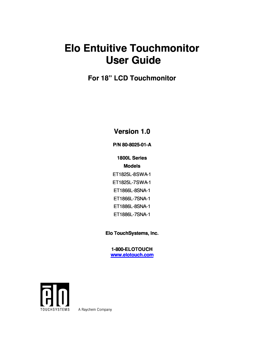 Elo TouchSystems ET1825L-8SWA-1 manual Elo Entuitive Touchmonitor User Guide, For 18” LCD Touchmonitor Version 