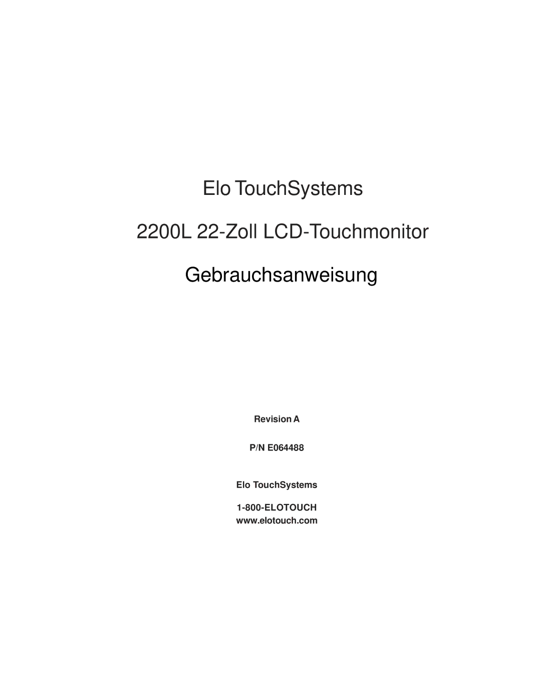 Elo TouchSystems ET2200L manual Elo TouchSystems 2200L 22-Zoll LCD-Touchmonitor, Revision a E064488 Elo TouchSystems 