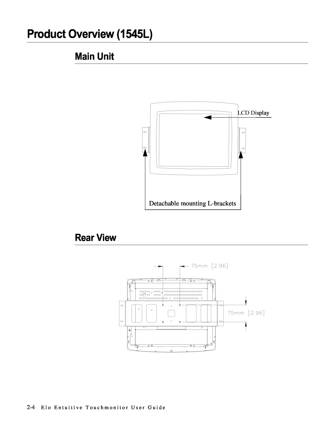 Elo TouchSystems LCD manual Product Overview 1545L, Main Unit, Rear View, Detachable mounting L-brackets 