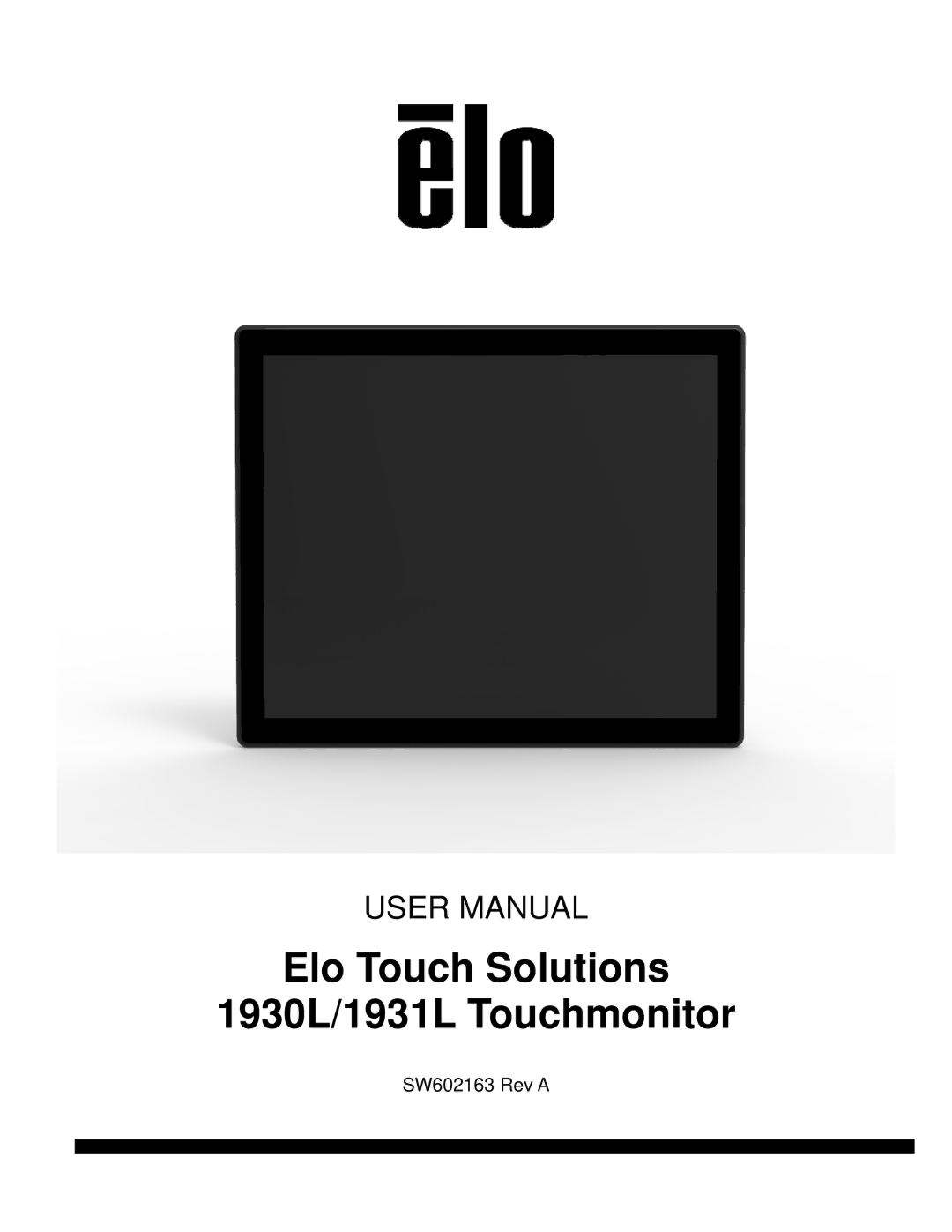 Elo TouchSystems SW602163 Rev A user manual Elo Touch Solutions 1930L/1931L Touchmonitor 