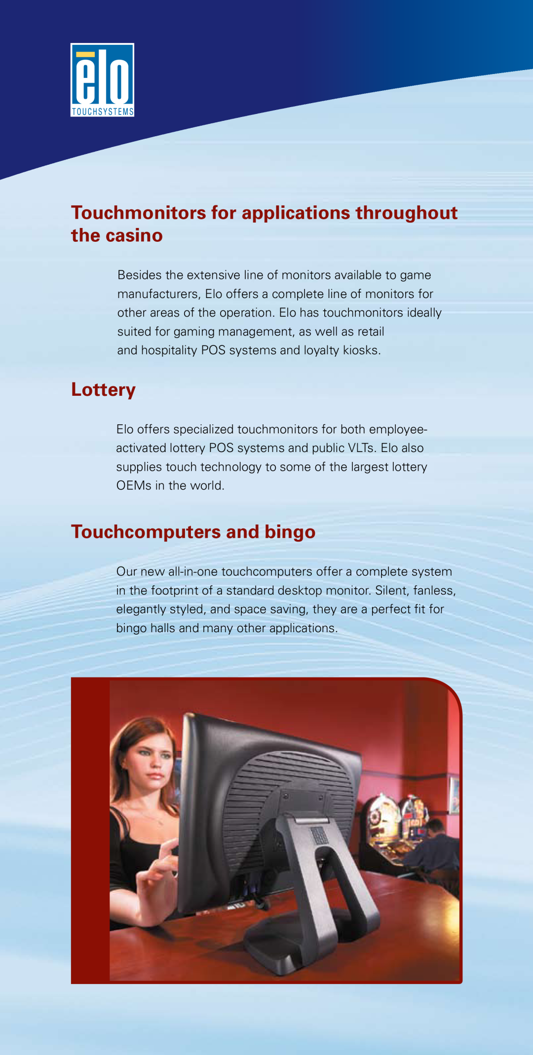 Elo TouchSystems Tyco manual Touchmonitors for applications throughout the casino, Lottery, Touchcomputers and bingo 