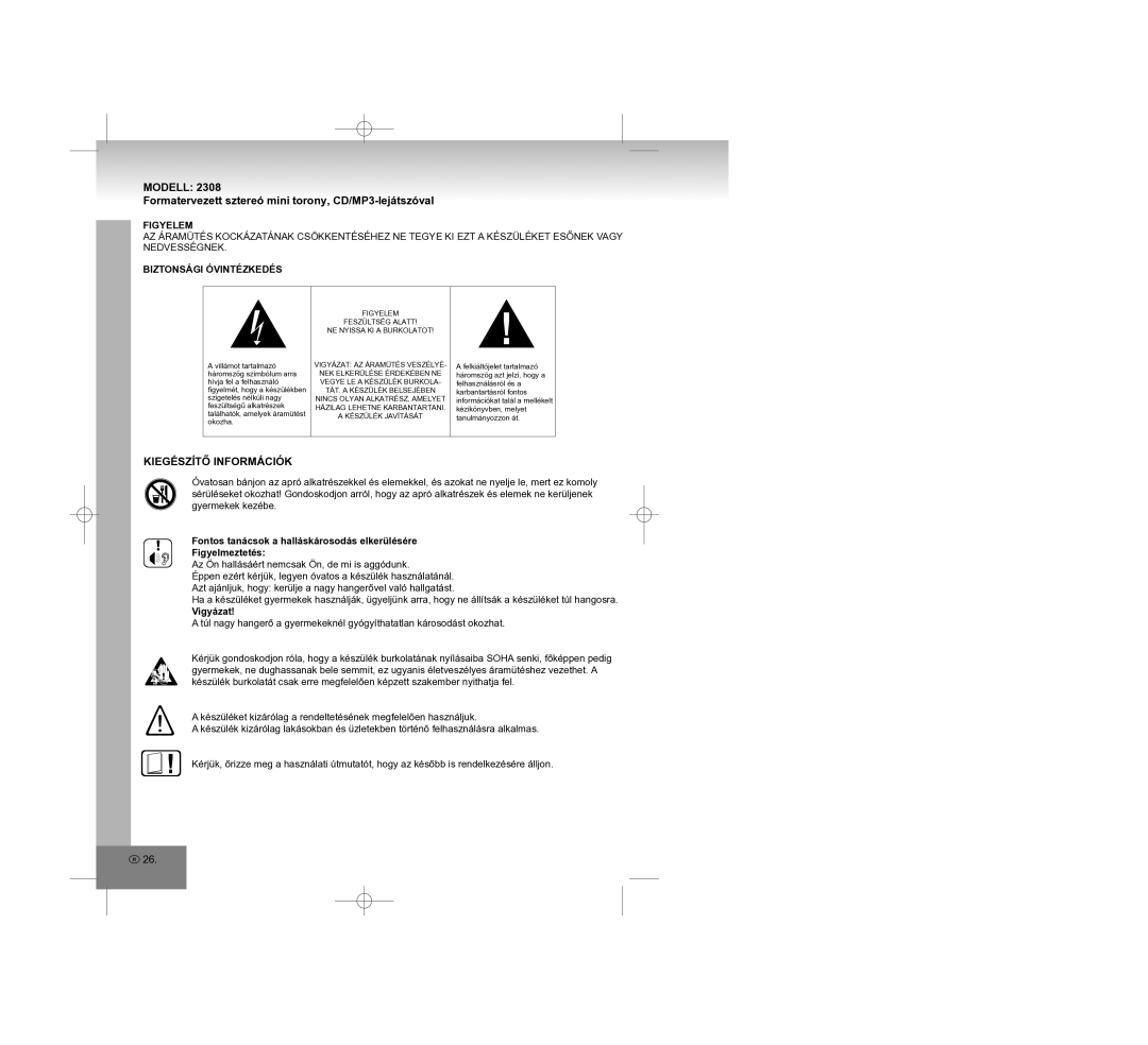 Elta 2308 manual Kiegészítő Információk, Figyelem, Biztonsági Óvintézkedés, Vigyázat 