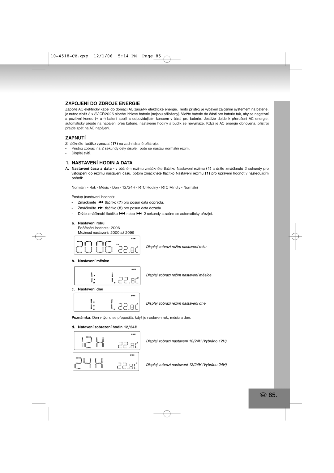 Elta 4518 manual Zapojení do Zdroje Energie, Zapnutí, Nastavení Hodin a Data 