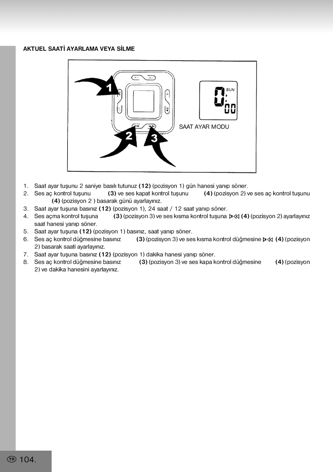 Elta 4556 manual 104, Aktuel Saatý Ayarlama Veya Sýlme Saat Ayar Modu 