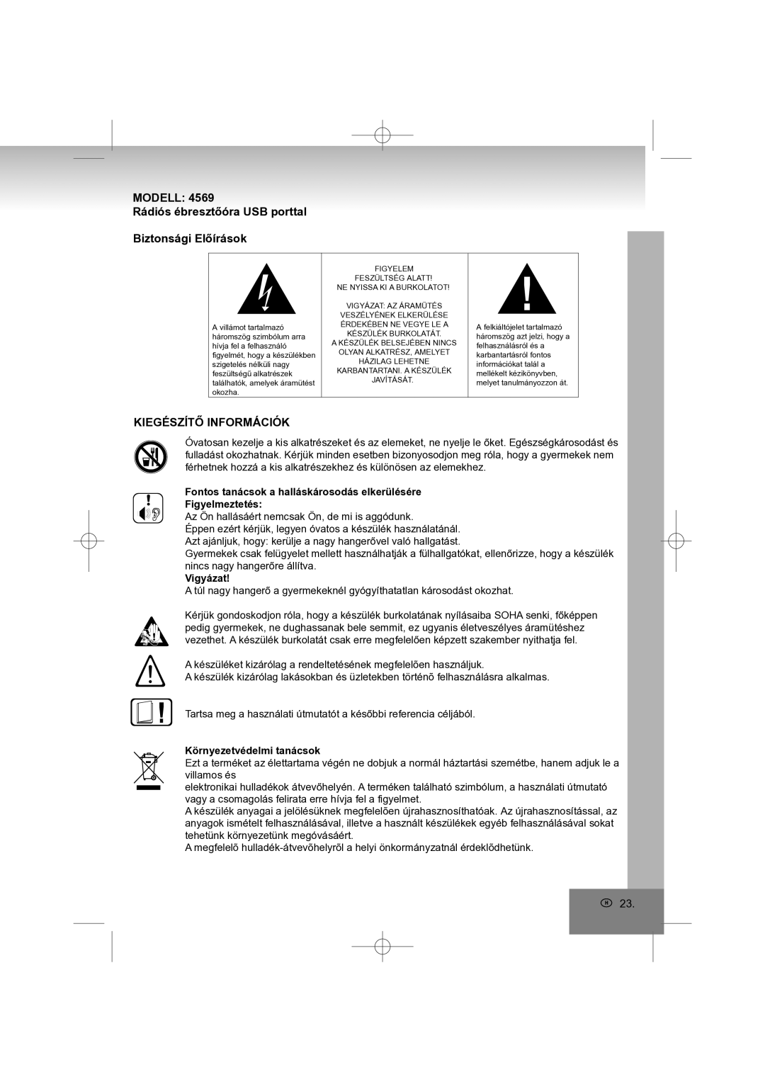 Elta 4569 manual Modell Rádiós ébresztőóra USB porttal Biztonsági Előírások, Kiegészítő Információk, Vigyázat 