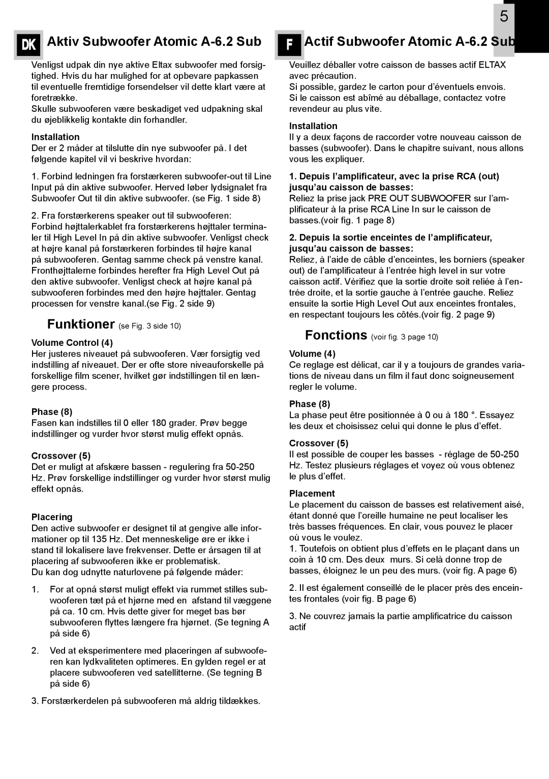 Eltax A-6.2 instruction manual Installation, Volume Control, Placering 