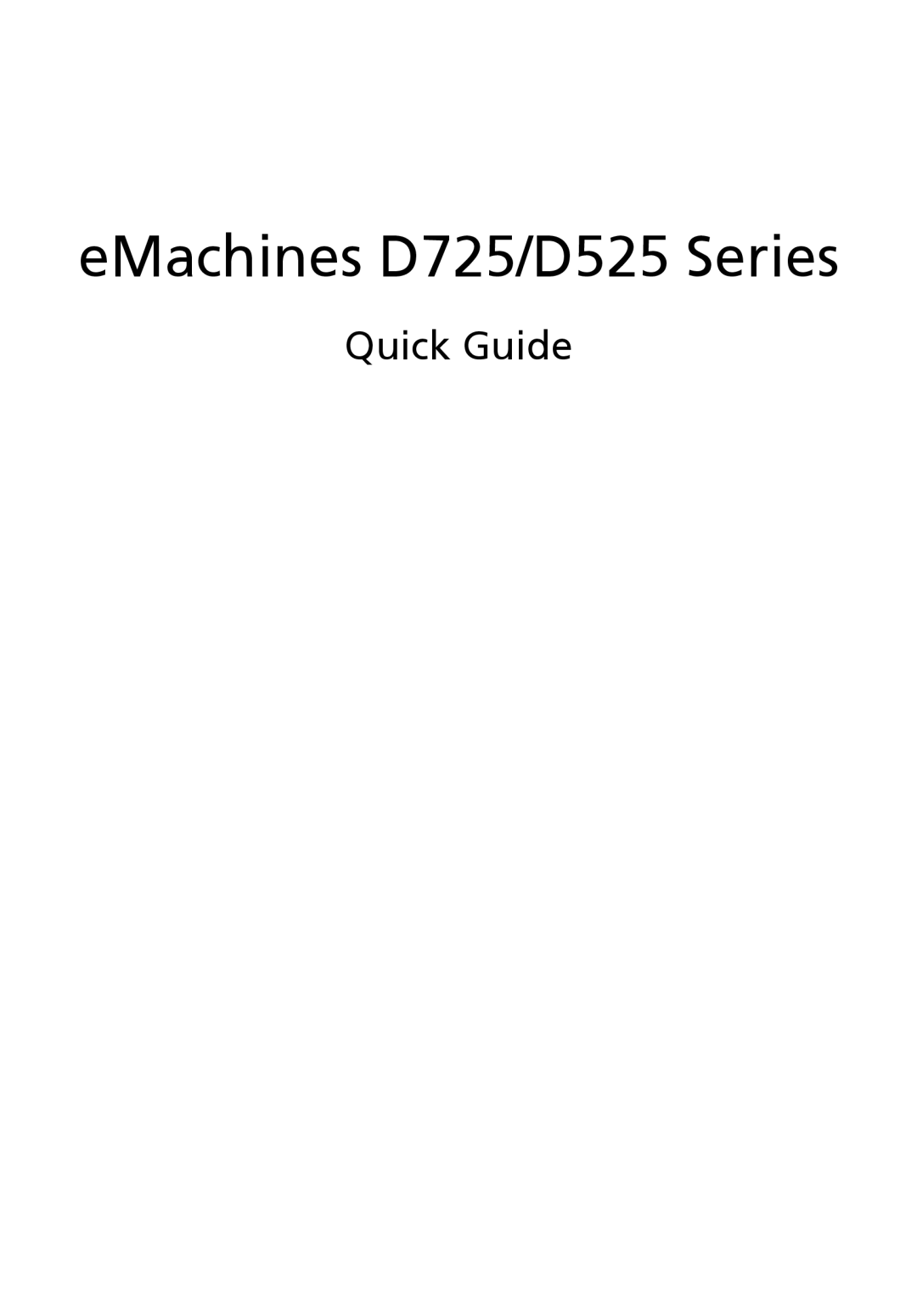 eMachines E525, E725, D725 Series, E625 manual EMachines D725/D525 Series, Quick Guide 