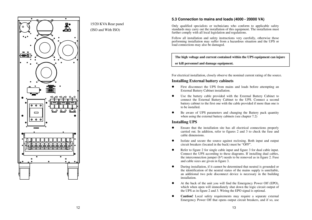 EMC 4K VA 20K VA UPS Connection to mains and loads 4000 20000 VA, Or kill personnel and damage equipment 