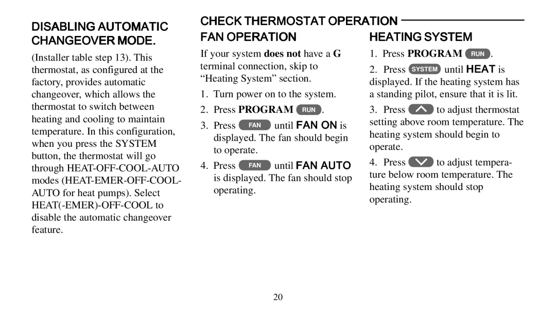 Emerson 1F92 manual FAN Operation, Heating System, Until FAN Auto 