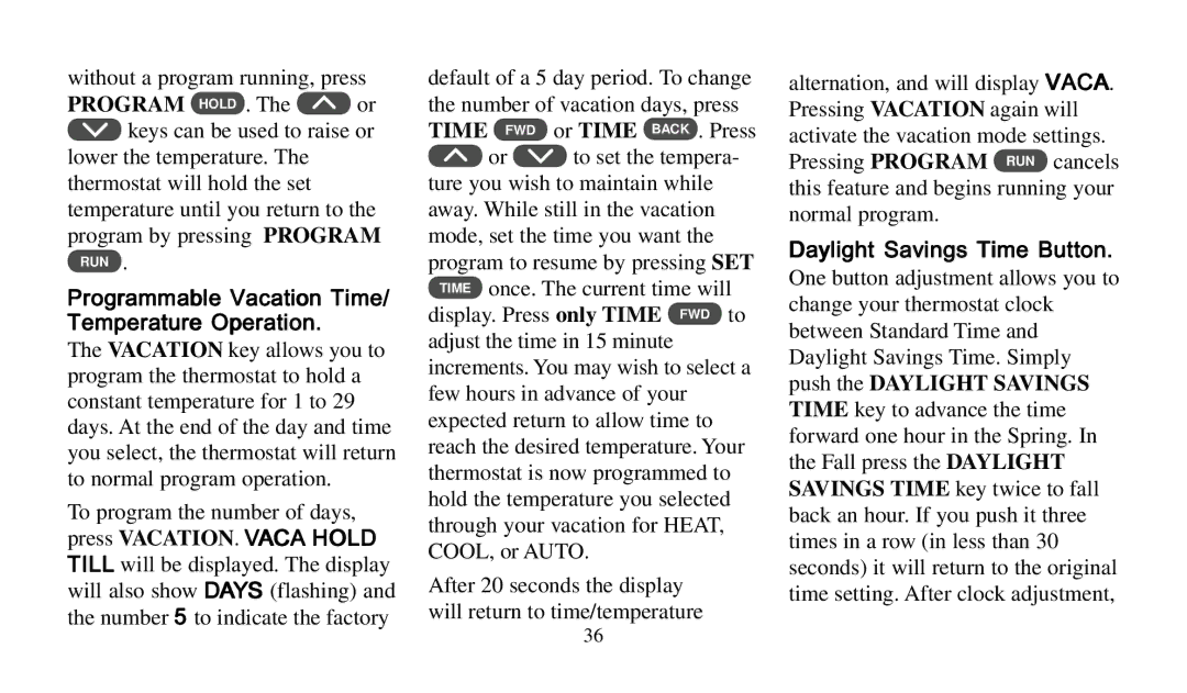 Emerson 1F92 manual Programmable Vacation Time/ Temperature Operation, Daylight Savings Time Button 