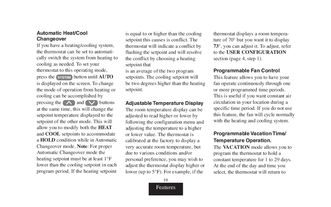 Emerson 1F95-391 manual Automatic Heat/Cool Changeover, Adjustable Temperature Display, Programmable Fan Control 