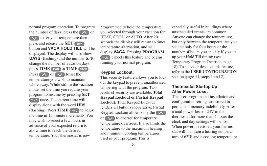 Emerson 1F95-391 manual Button and Vaca Hold Till will be, Keypad Lockout, Thermostat Startup Up After Power Loss 