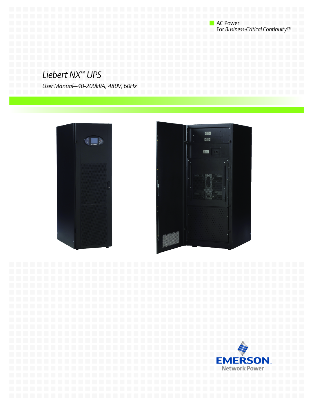 Emerson 60HZ user manual Liebert NX UPS, User Manual–40-200kVA, 480V,60Hz, AC Power, For Business-CriticalContinuity 