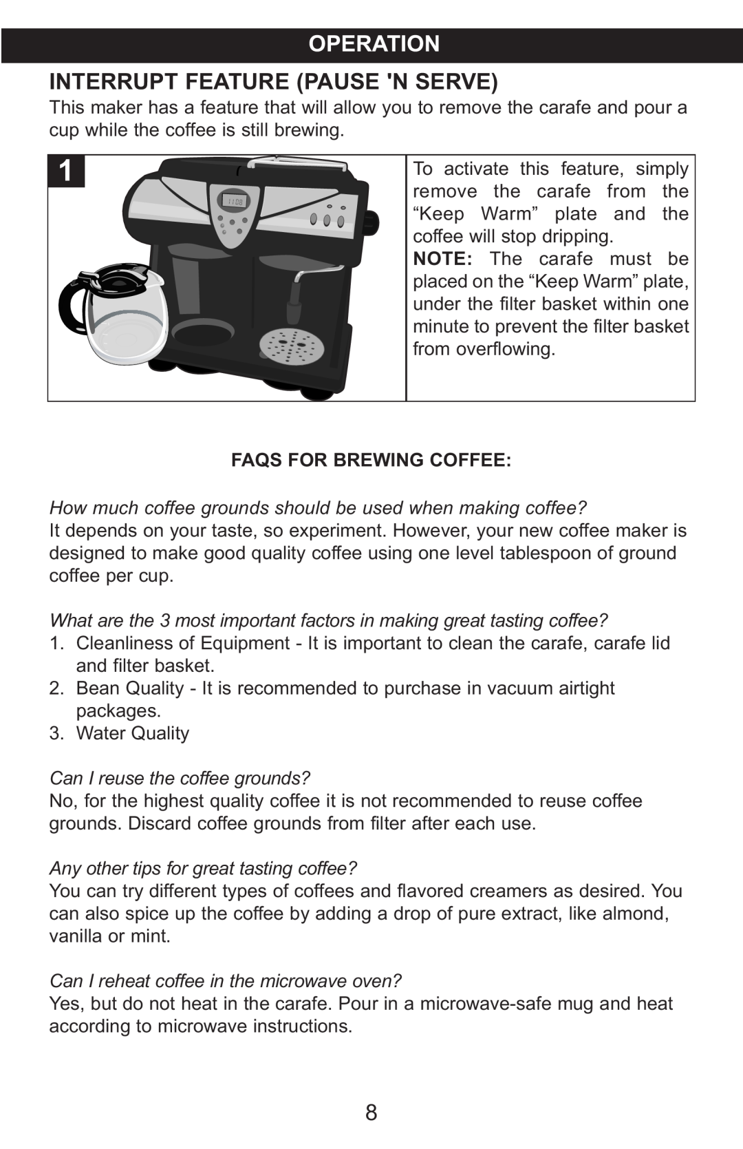 Emerson CCM901 manual Interrupt Feature Pause N Serve, Operation, Faqs For Brewing Coffee, Can I reuse the coffee grounds? 