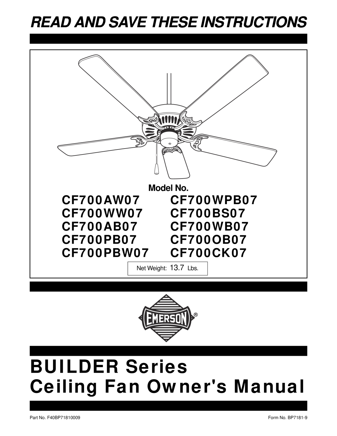 Emerson owner manual Read And Save These Instructions, CF700AW07 CF700WPB07 CF700WW07 CF700BS07, CF700PBW07 CF700CK07 