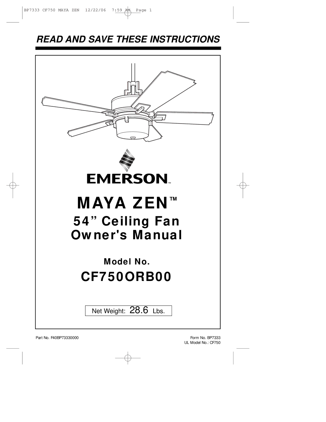 Emerson CF750ORB00 owner manual Maya ZEN, Net Weight 28.6 Lbs 