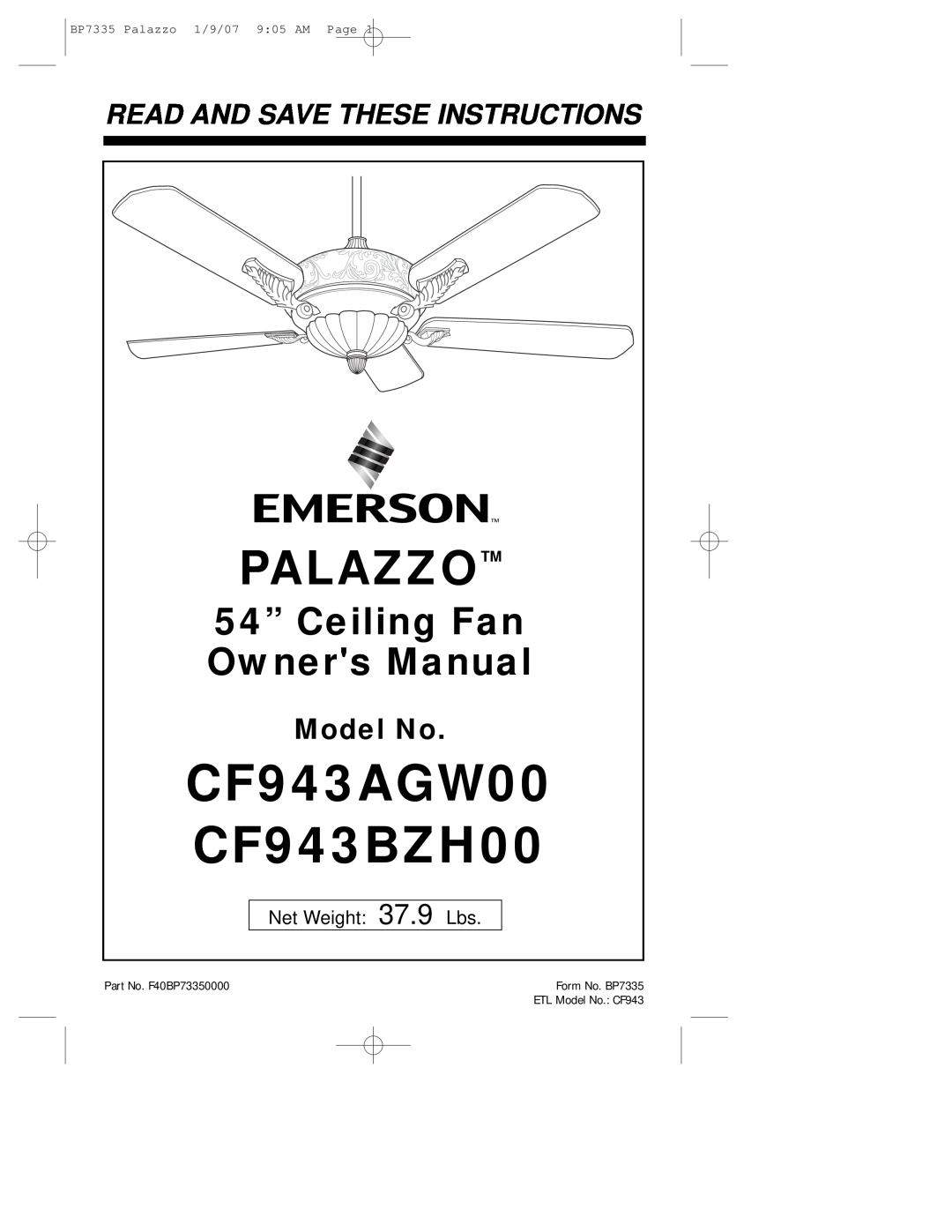 Emerson owner manual CF943AGW00 CF943BZH00, Palazzo, Model No, Read And Save These Instructions, Net Weight 37.9 Lbs 