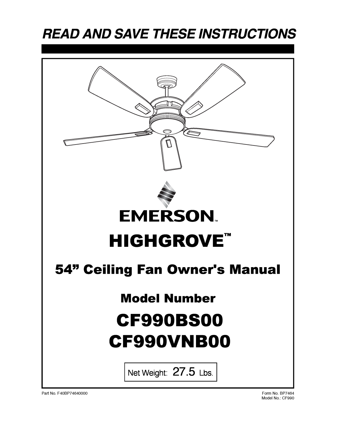 Emerson CF990VNB00 owner manual Net Weight 27.5 Lbs, Highgrove, CF990BS00, Read And Save These Instructions, Model Number 