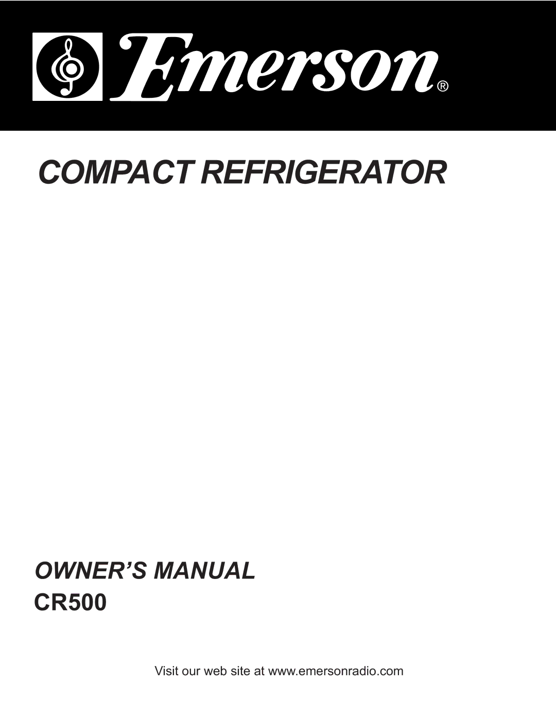 Emerson CR500 owner manual Compact Refrigerator 