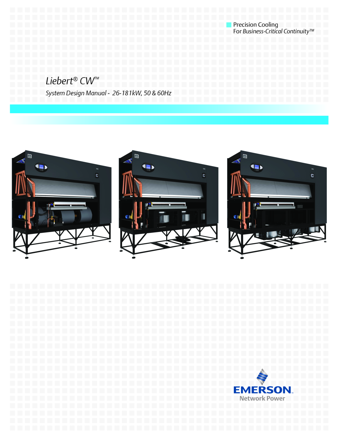 Emerson manual Liebert CW, Precision Cooling, System Design Manual - 26-181kW, 50 & 60Hz 