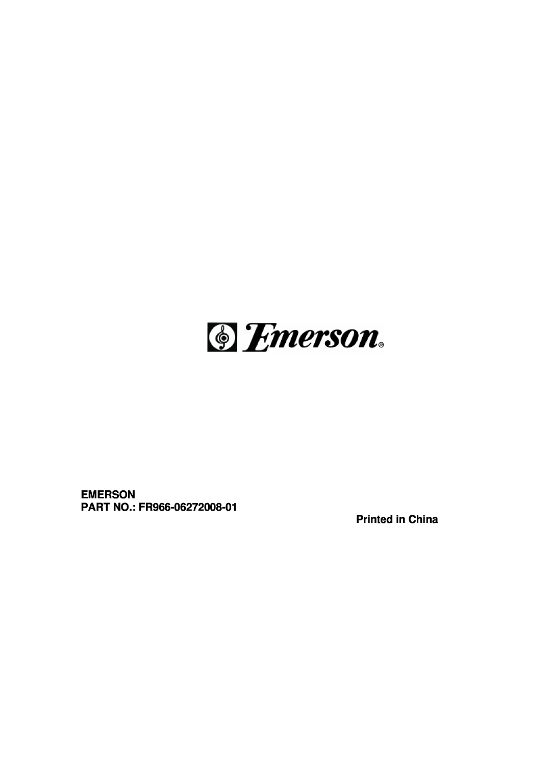 Emerson owner manual EMERSON PART NO. FR966-06272008-01 Printed in China 