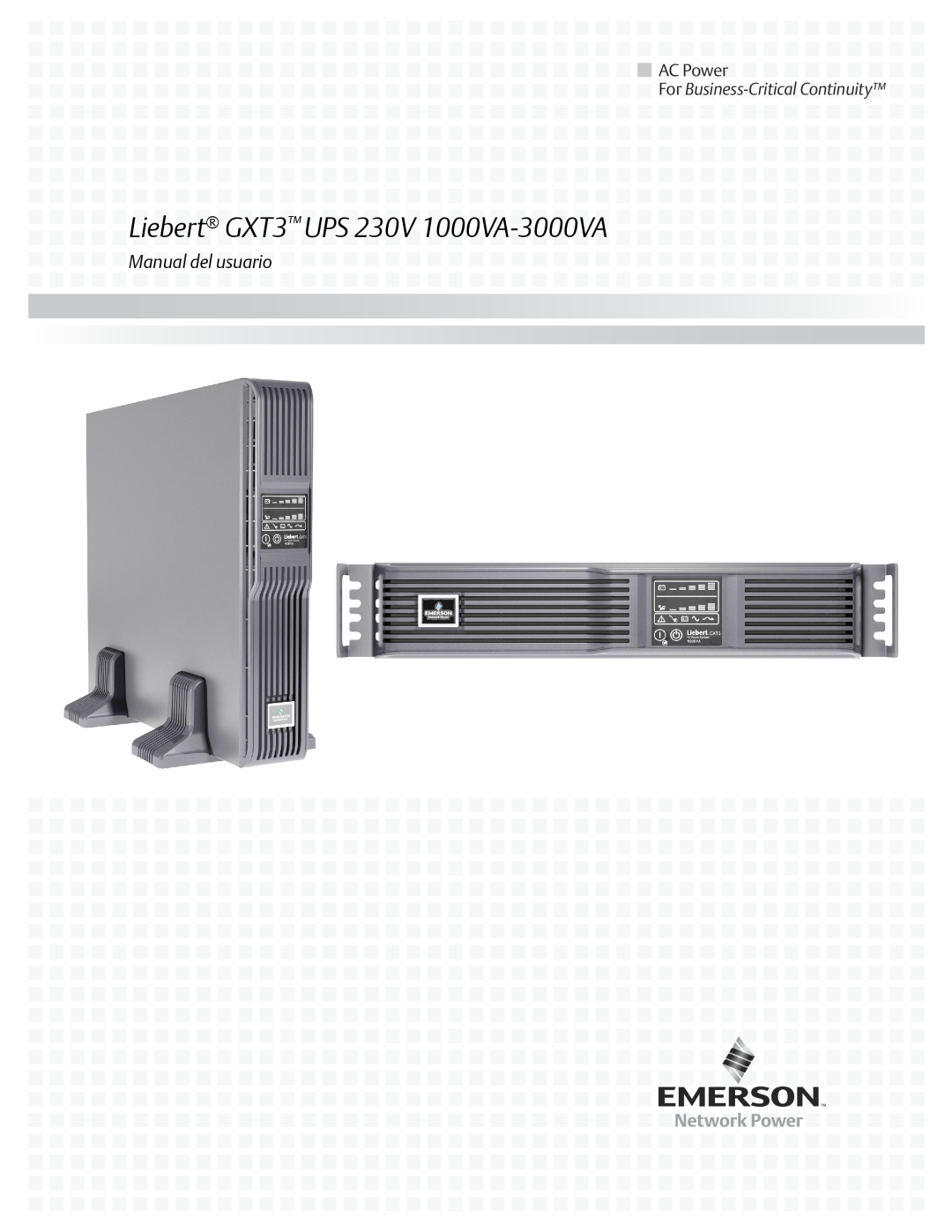 Emerson user manual Liebert GXT3 UPS 120V/208V 500VA-3000VA, AC Power, User Manual, For Business-Critical Continuity 