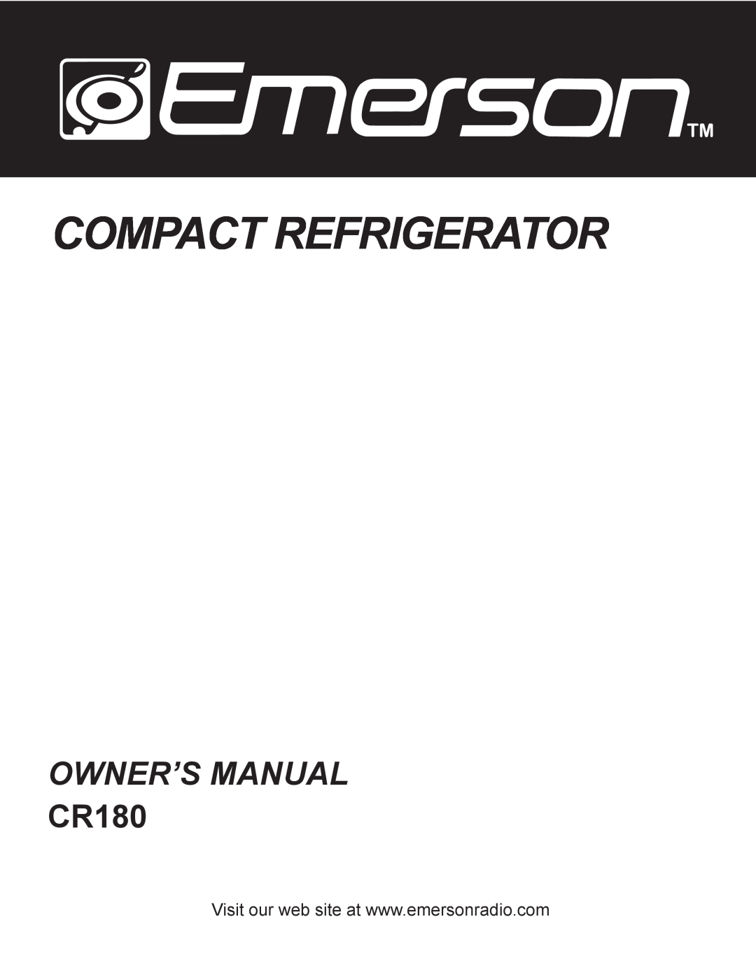 Emerson important safety instructions Compact Refrigerator, Owner’S Manual, CR180 