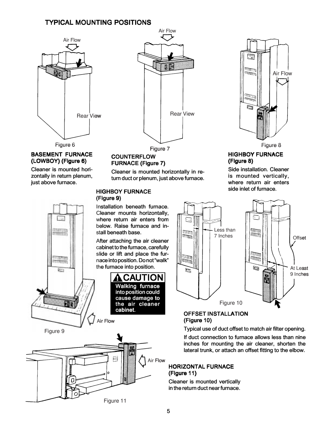 Emerson SST2000 manual Typical Mounting Positions, Walking furnace, into position could, cause damage to, the air cleaner 