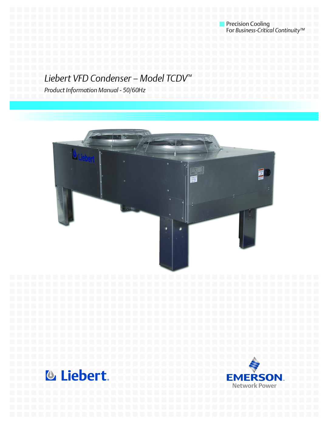 Emerson TCDVTM manual Liebert VFD Condenser - ModelTCDV, ProductInformation Manual - 50/60Hz, Precision Cooling 