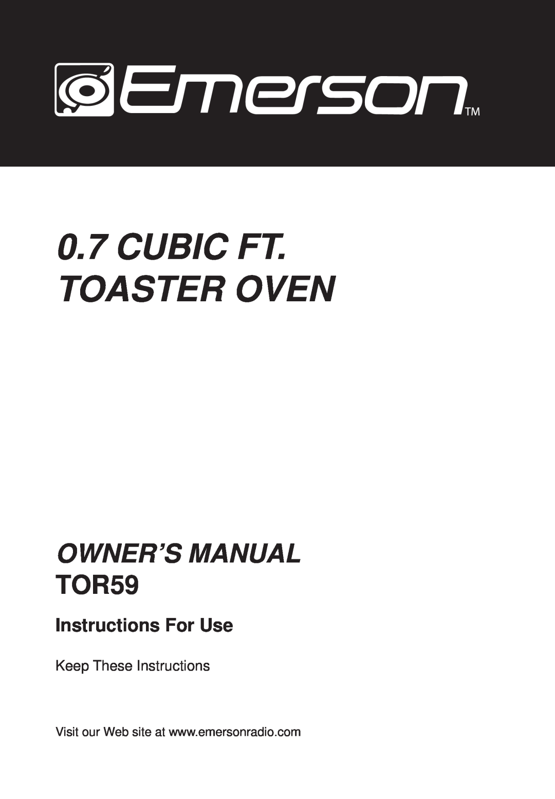 Emerson TOR59 owner manual 0.7CUBIC FT. TOASTER OVEN, Instructions For Use, Keep These Instructions 