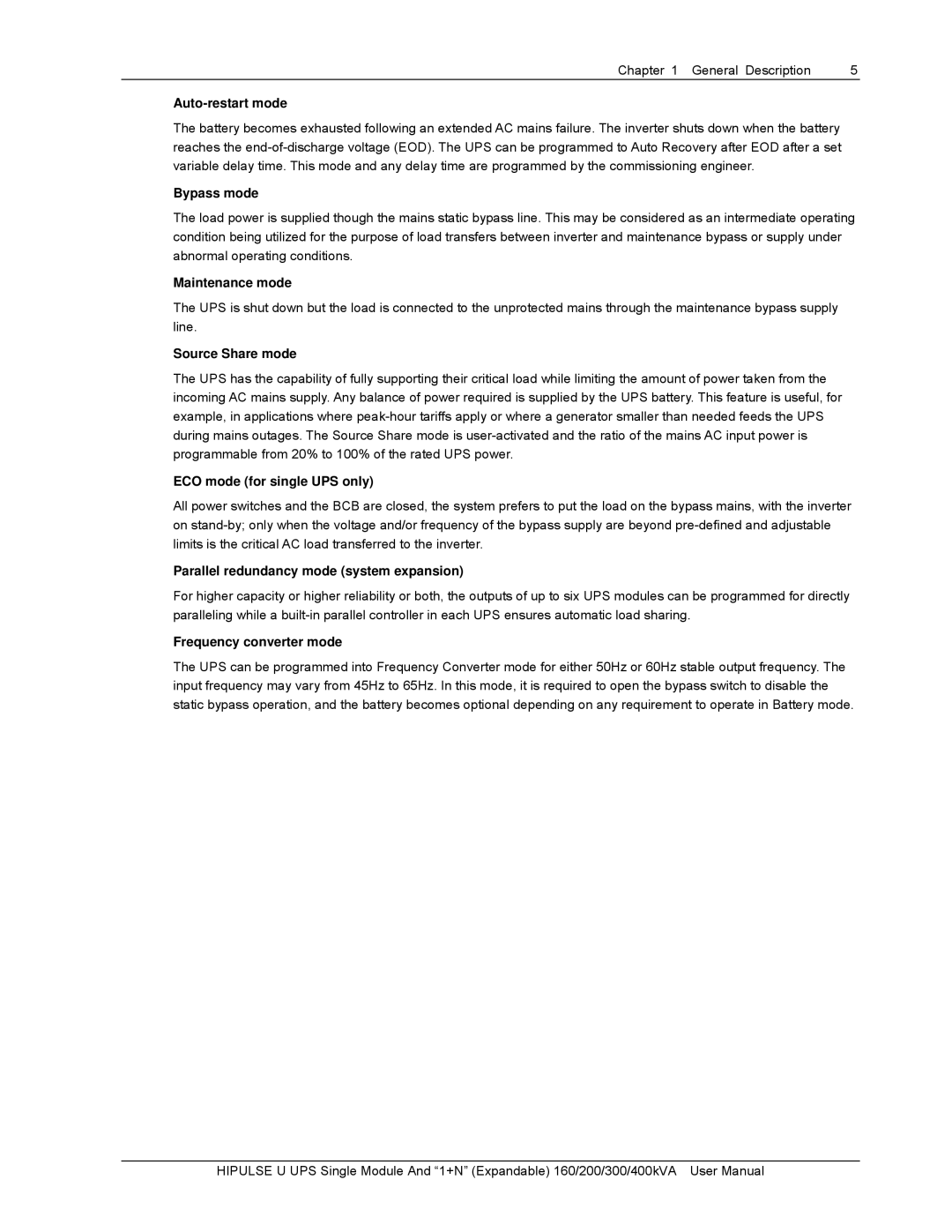 Emerson U /400/S/12P Auto-restart mode, Bypass mode, Maintenance mode, Source Share mode, ECO mode for single UPS only 