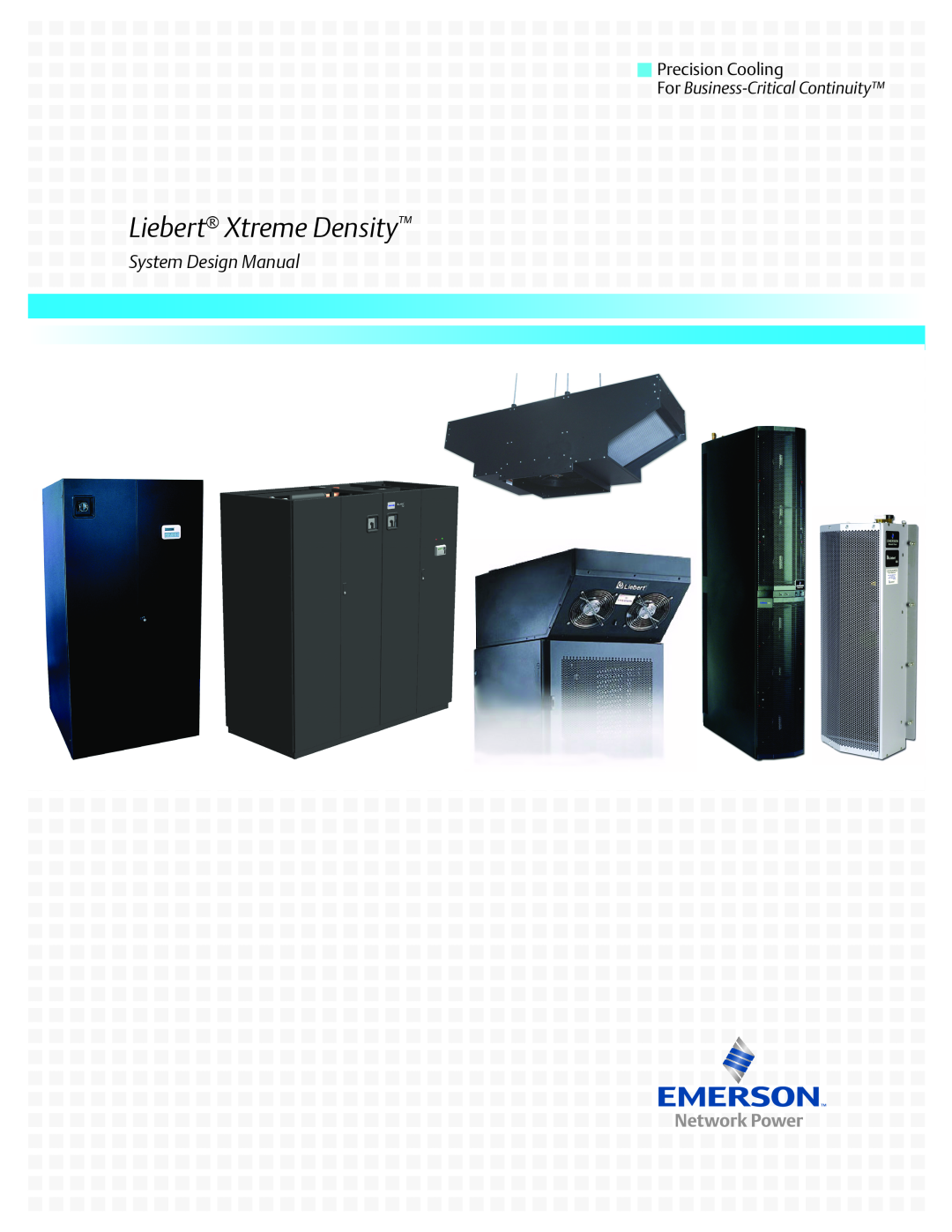 Emerson manual Liebert Xtreme Density, System Design Manual, Precision Cooling, For Business-Critical Continuity 