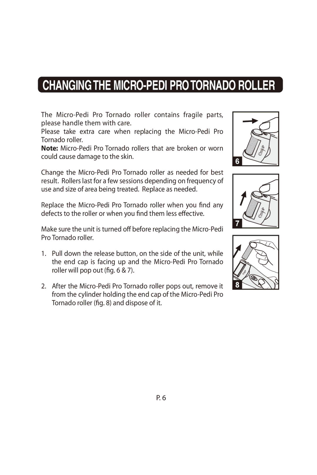 Emjoi AP-3MPR manual Changingthe MICRO-PEDI Protornado Roller 