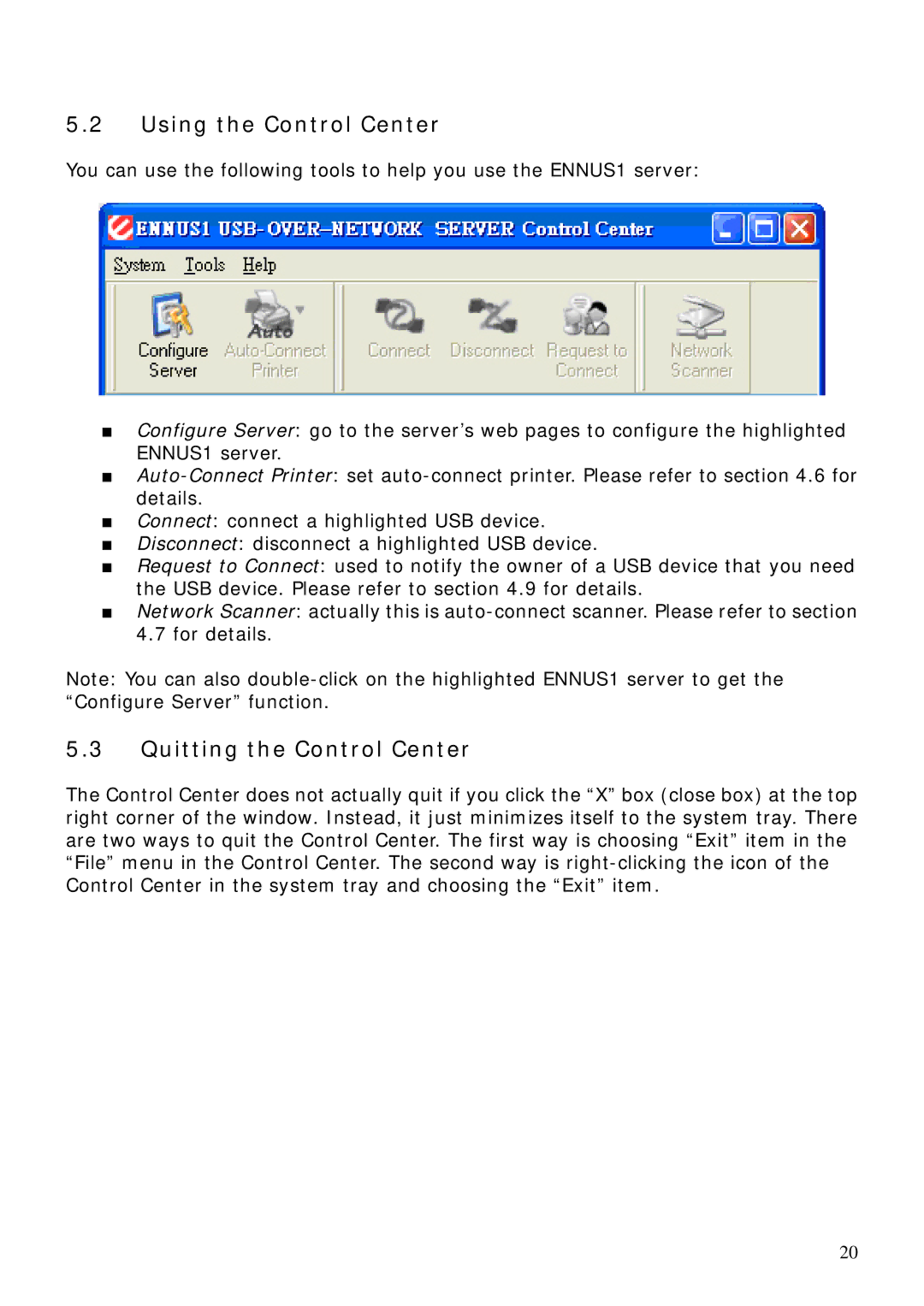 Encore electronic ENNUS1 user manual Using the Control Center, Quitting the Control Center 