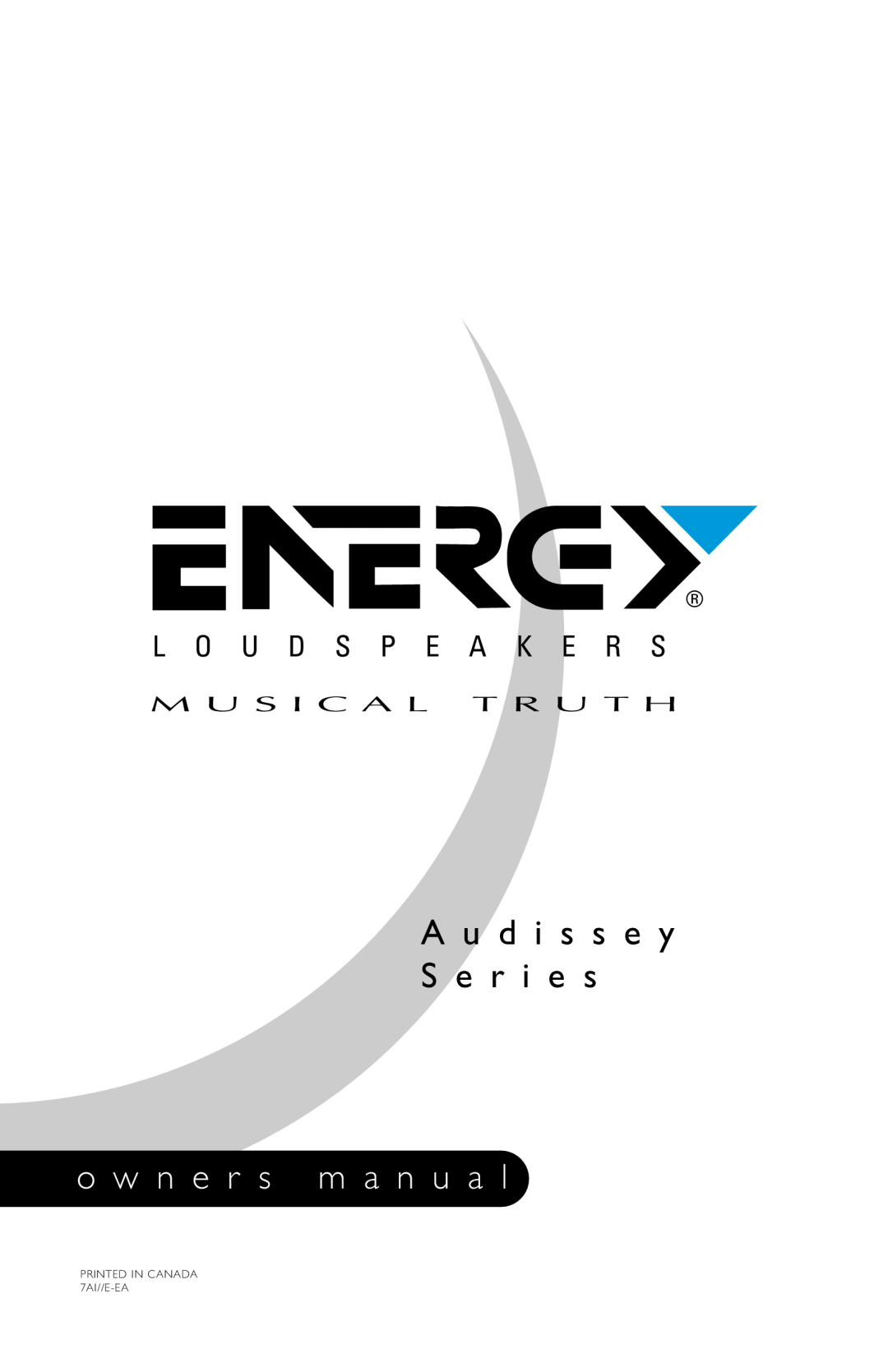 Energy Speaker Systems Audissey Series owner manual M U S I C A L T R U T H, A u d i s s e y S e r i e s 
