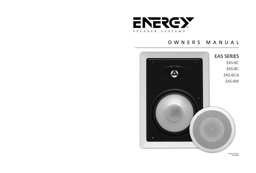 Energy Speaker Systems EAS-8C, EAS-6Cst, EAS-6W warranty N E R S M a N U a L EAS Series 