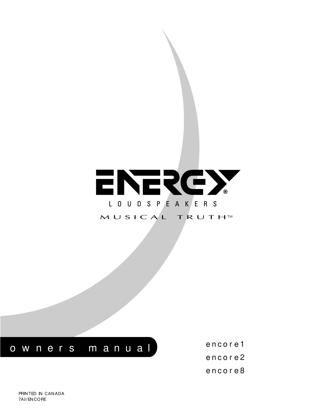 Energy Speaker Systems MUSICAL TRUTHTM owner manual e n c o r e 1 e n c o r e 2 e n c o r e, o w n e r s m a n u a l 