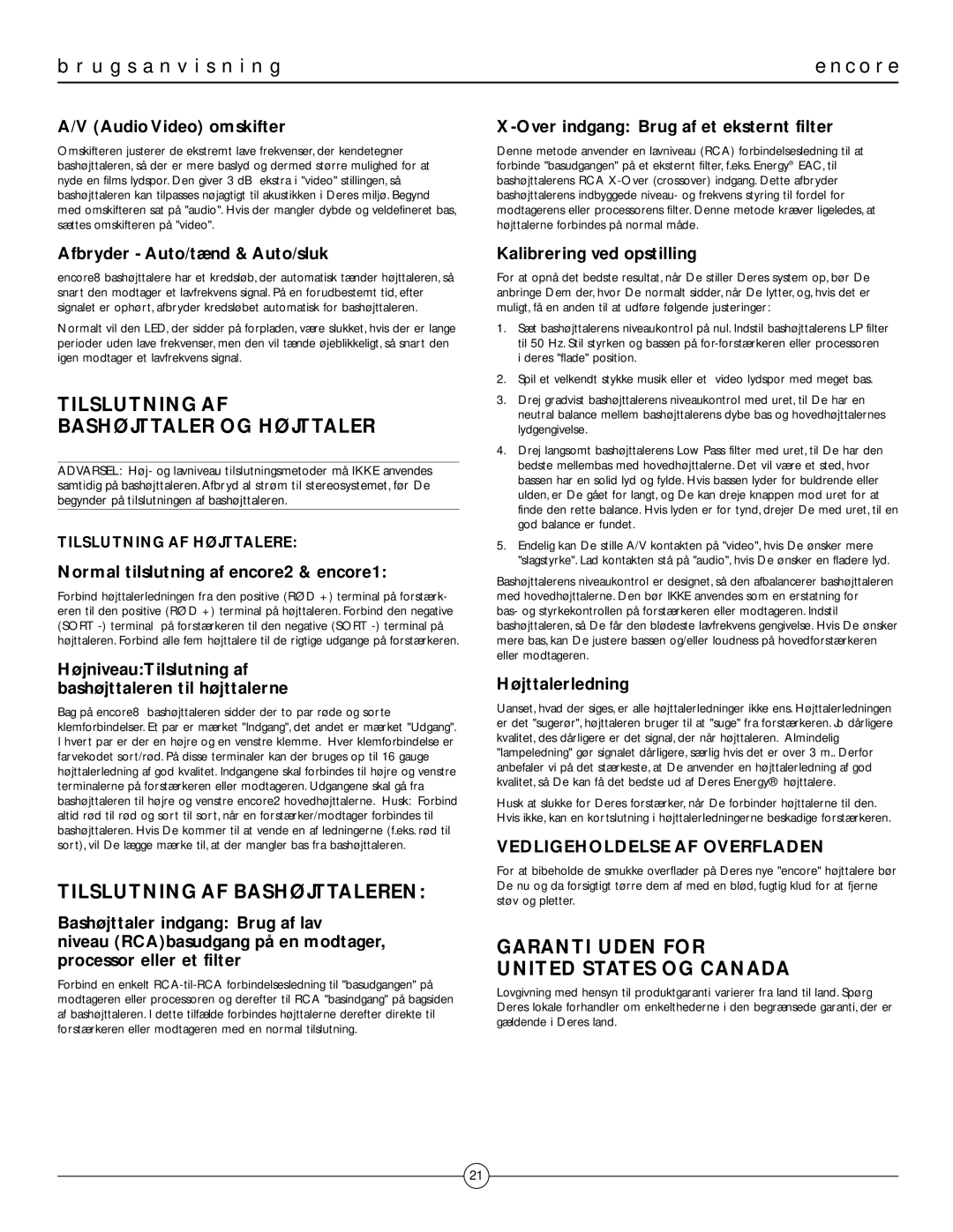 Energy Speaker Systems MUSICAL TRUTHTM owner manual Tilslutning Af Bashøjttaler Og Højttaler, Tilslutning Af Bashøjttaleren 