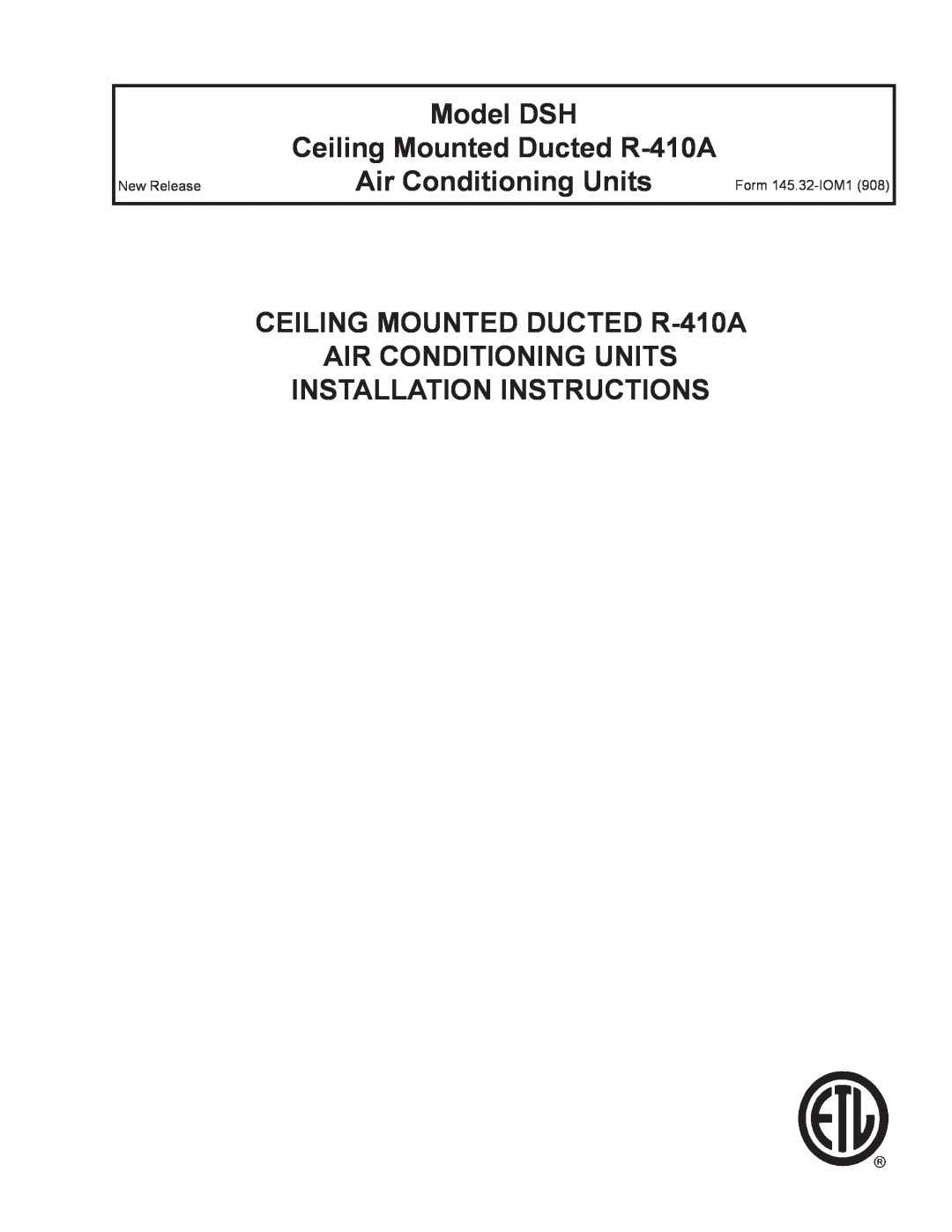 Energy Tech Laboratories installation instructions Model DSH Ceiling Mounted Ducted R-410A, Air Conditioning Units 