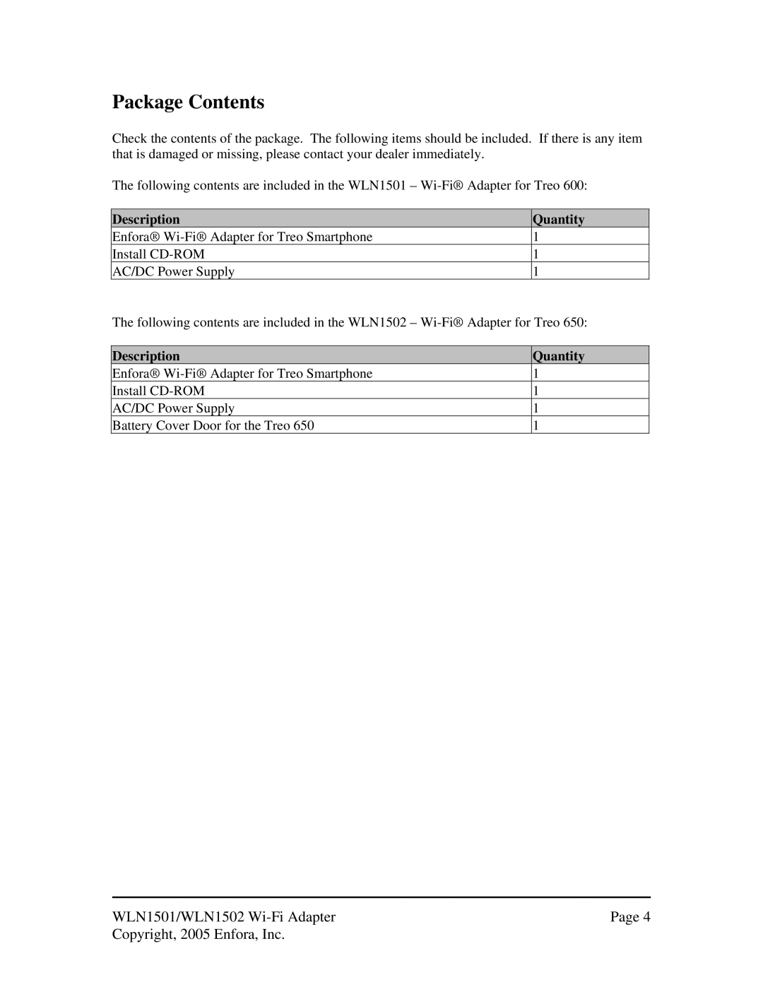 Enfora 600/650 manual Package Contents 